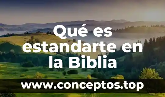 Qué es estandarte en la Biblia