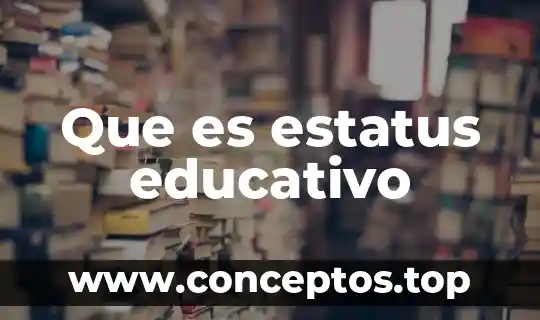 Que es estatus educativo