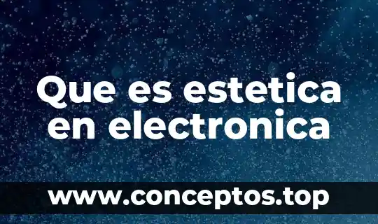 Que es la huella digital en la firma electronica 5 Que es estetica en electronica