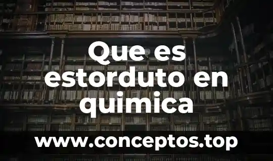 Que es estorduto en quimica
