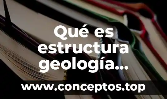Qué es estructura geología estructural