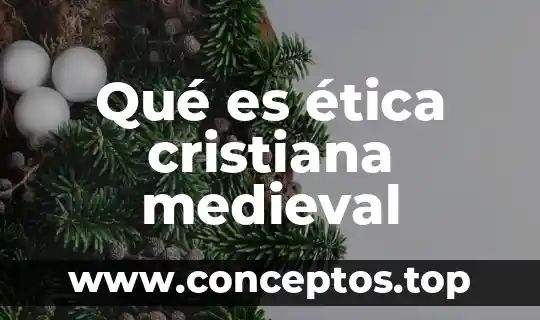 Qué es ética cristiana medieval