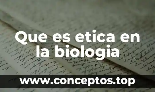 Que es etimología de etica 4 Que es etica en la biologia