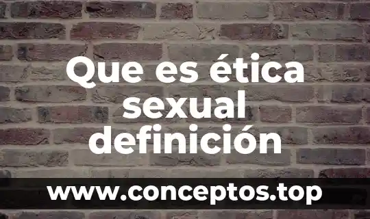 Significado de pesa que es definición 6 Que es ética sexual definición