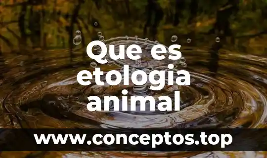 Que es etologia animal