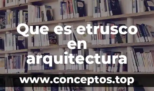 Que es belleza en arquitectura j m davila 3 Que es etrusco en arquitectura
