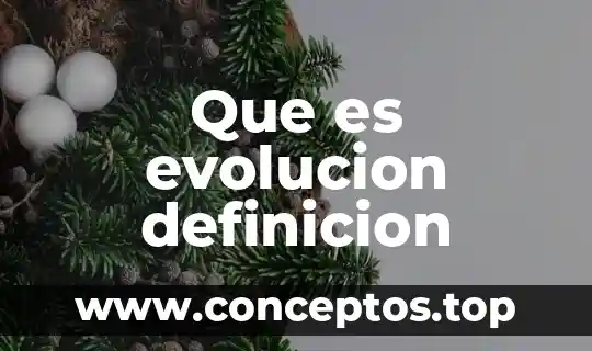 Que es evolucion definicion