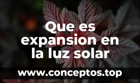 Que es expansion en la luz solar