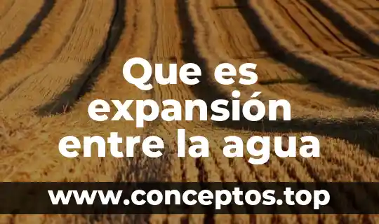 Que es expansión entre la agua