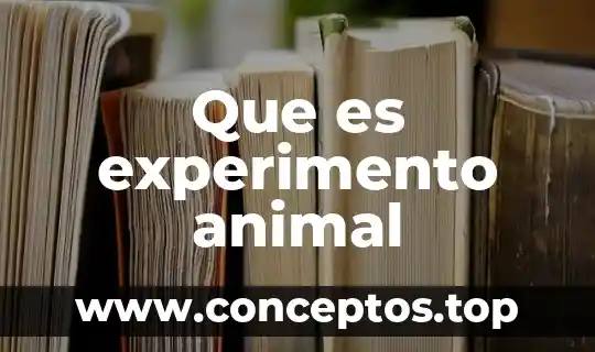 Que es experimento animal