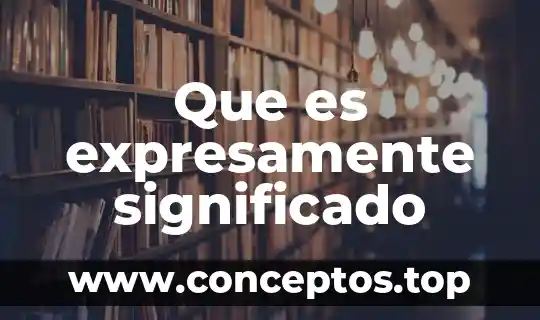 Que es expresamente significado