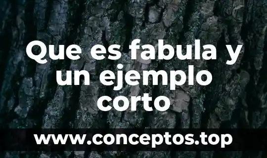 Que es fabula y un ejemplo corto