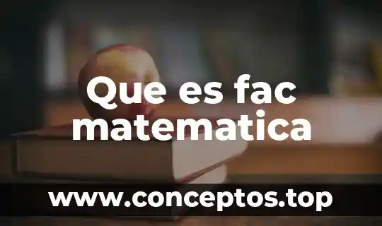 Que es fac matematica