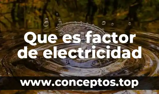 Que es factor de electricidad