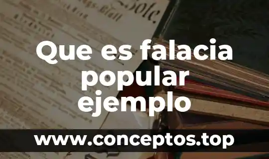 Que es falacia popular ejemplo