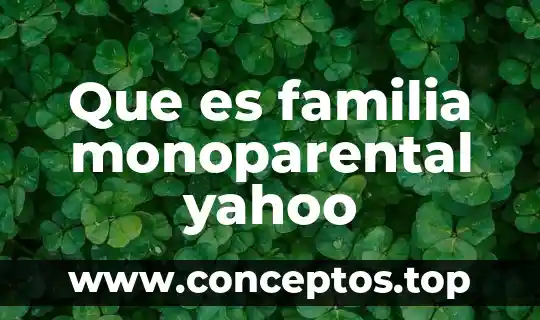 Que es un nombre propio yahoo 7 Que es familia monoparental yahoo