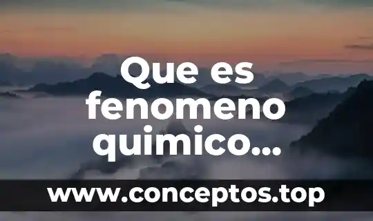Que es fenomeno quimico natural