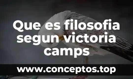 Que es filosofia segun victoria camps