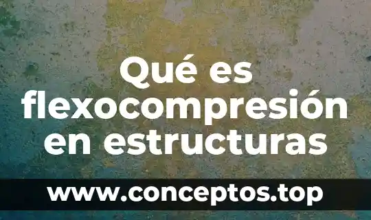 Que es un grado de libertad en estructuras 7 Qué es flexocompresión en estructuras