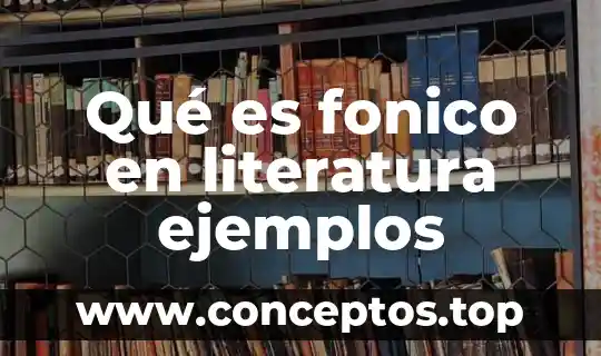 Qué es fonico en literatura ejemplos