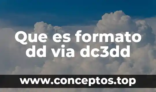 Pará que es el formato de nota de salida 3 Que es formato dd via dc3dd