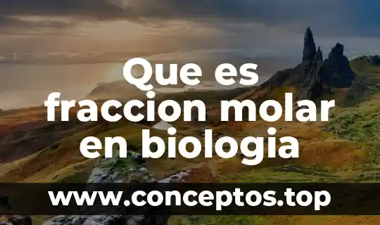 Que es fraccion molar en biologia