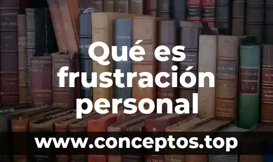 Que es el proceso de reclutamiento de personal chiavenato 6 Qué es frustración personal
