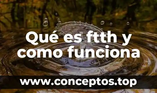 Qué es y cómo funciona un humidificador 7 Qué es ftth y como funciona