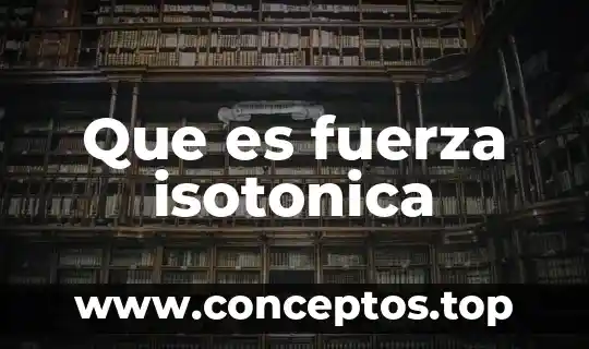 Que es fuerza isotonica