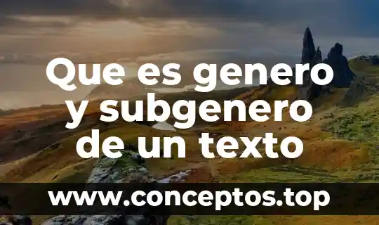 Que es genero y subgenero de un texto