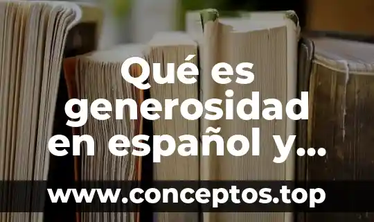 Qué es generosidad en español y en inglés