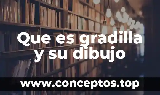 Que es gradilla y su dibujo