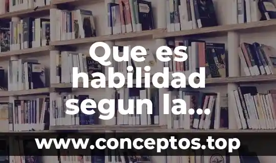 Que es habilidad segun la psicologia