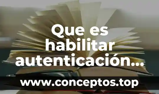 Que es habilitar autenticación grafica en un modem