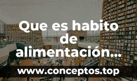Que es un hábito y estilo de vida saludable 5 Que es habito de alimentación saludable