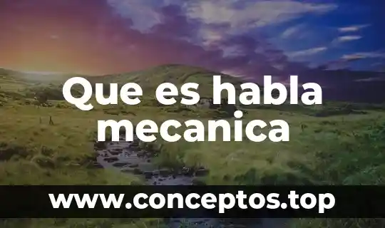 Que es habla mecanica