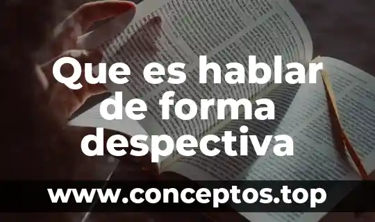Que es hablar de forma despectiva