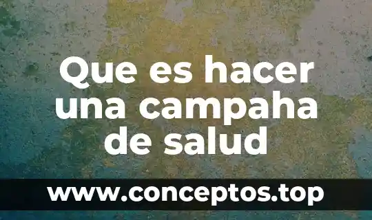 Que es hacer buches con agua 6 Que es hacer una campaha de salud
