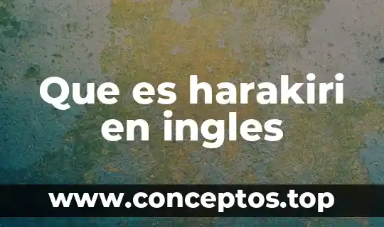 Que es intoxication en ingles 5 Que es harakiri en ingles
