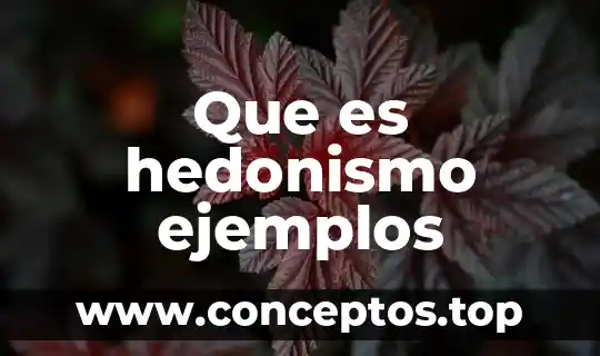 Que es hedonismo calculado 4 Que es hedonismo ejemplos