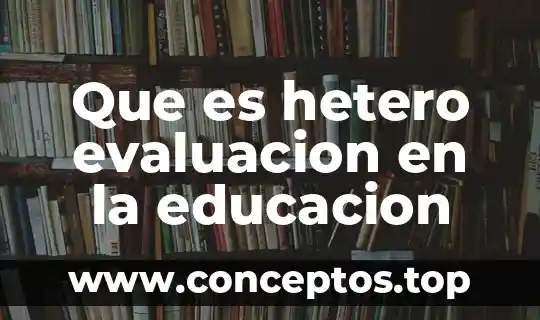 Que es hetero evaluacion en la educacion