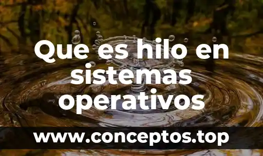 Que es hilo en sistemas operativos