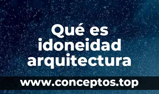 Qué es idoneidad arquitectura