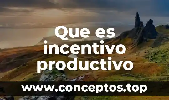 Que es incentivo productivo