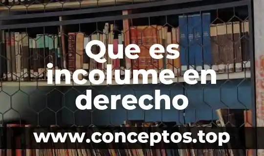 Que es incolume en derecho