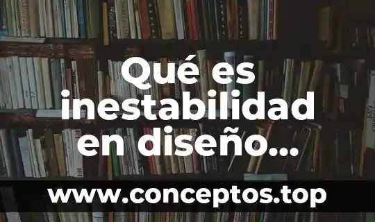 Qué es inestabilidad en diseño gráfico