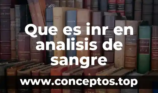 Que es un animal de sangre fria 5 Que es inr en analisis de sangre