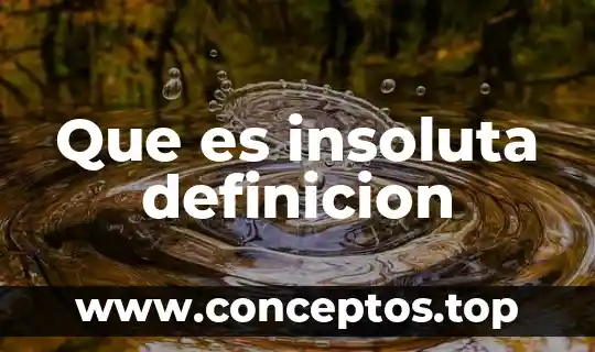 Que es insoluta definicion