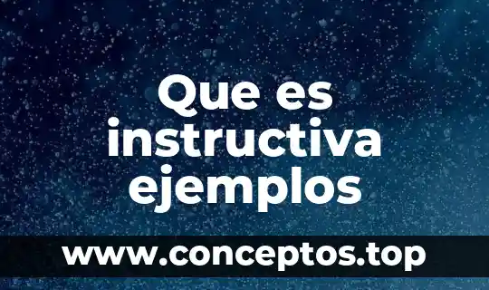 Que es instructiva ejemplos