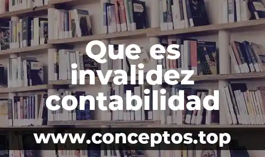 Que es invalidez contabilidad